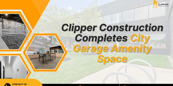Clipper Construction Completes City Garage Amenity Space