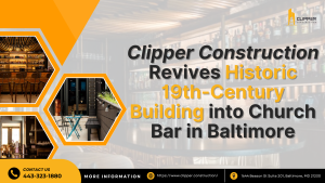 Clipper Construction Revives Historic 19th-Century Building into Church Bar in Baltimore